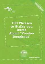 100 Phrases to Strike You Dumb about Voodoo Doughnut