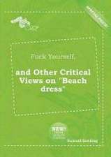 Fuck Yourself, and Other Critical Views on Beach Dress