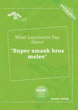 What Layabouts Say about Super Smash Bros Melee