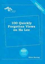 100 Quickly Forgotten Views on Ha Lee