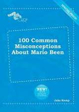 100 Common Misconceptions about Mario Been