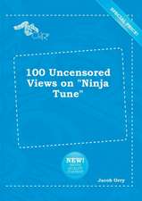 100 Uncensored Views on Ninja Tune