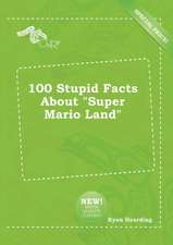 100 Stupid Facts about Super Mario Land