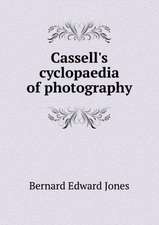 Cassell's cyclopaedia of photography