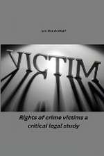 Rights of Crime Victims - A Critical Legal Study