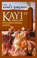 Kayi 4 - Ufuklarin Padisahi Kanuni 4. Kitap