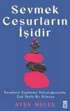 Sevmek Cesurlarin Isidir