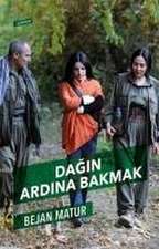 Matur, B: Dagin Ardina Bakmak