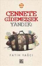 Cennete Gidemezsek Yandik