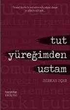 Tut Yüregimden Ustam