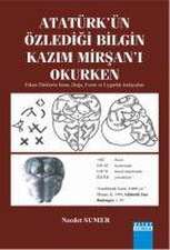 Atatürkün Özledigi Bilgin Kazim Mirsani Okurken