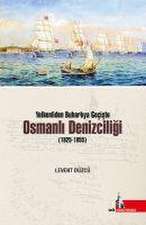 Yelkenliden Buharliya Geciste Osmanli Denizciligi 1825-1855