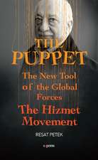 The Puppet: The New Tool of the Global Forces The Hizmet Movement