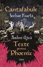 Cantafabule. Texte pentru Phoenix