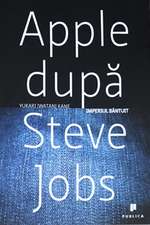 Apple dupa Steve Jobs. Imperiul bantuit