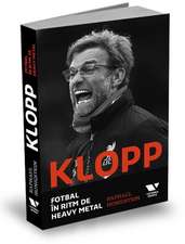 Klopp: Fotbal în ritm de heavy metal