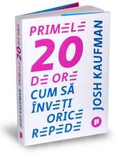 Primele 20 de ore: Cum să înveți orice repede