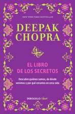 El libro de los secretos / The Book of Secrets: Unlocking the Hidden Dimensions of Your Life