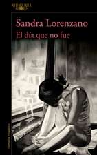 El Día Que No Fue / The Day That Never Happened