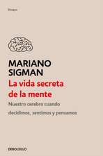 La Vida Secreta de la Mente / The Secret Life of the Mind: How Your Brain Thinks, Feels, and Decides