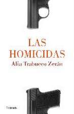 Las Homicidas / When Women Kill