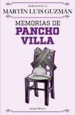 Memorias de Pancho Villa / Pancho Villa's Memoirs