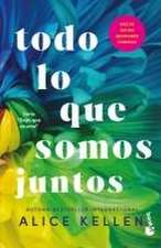 Todo Lo Que Somos Juntos (Deja Que Ocurra 2) / All That We Are Together (Let It Be Book 2)