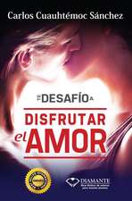 Te Desafio a Disfrutar El Amor