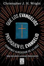 QUE LOS EVANGELIOS PREDIQUEN EL EVANGELIO