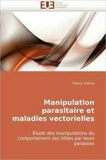 Manipulation Parasitaire Et Maladies Vectorielles: Approche Pheno-Corpusculaire