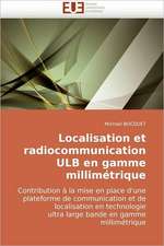 Localisation Et Radiocommunication Ulb En Gamme Millimetrique: Approche Pheno-Corpusculaire