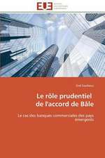 Le Role Prudentiel de L'Accord de Bale: Approche Pheno-Corpusculaire