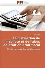 La Distinction de L''Habilete Et de L''Abus de Droit En Droit Fiscal: Apports de La Microscopie Electronique