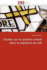 Etudes Sur Le Systeme Verbal Dans La Septante de Job: Premisses Des Cataclysmes Socio-Politiques