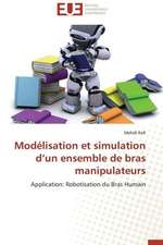 Modelisation Et Simulation D'Un Ensemble de Bras Manipulateurs: Aspects Neurochimiques