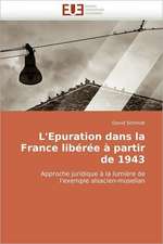 L'Epuration Dans La France Liberee a Partir de 1943