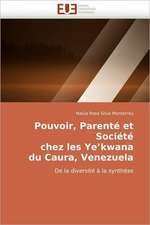 Pouvoir, Parenté et Société chez les Ye'kwana du Caura, Venezuela