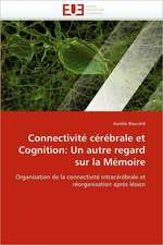 Connectivité cérébrale et Cognition: Un autre regard sur la Mémoire