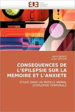 Consequences de L''Epilepsie Sur La Memoire Et L''Anxiete