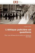 L''Ethique Policiere En Questions: Du Savoir de Reference Au Savoir Appris