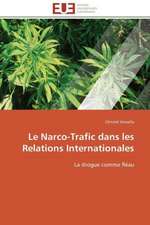 Le Narco-Trafic Dans Les Relations Internationales