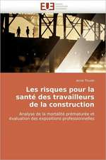 Les Risques Pour La Sante Des Travailleurs de La Construction: de L'Empire a la Republique (1850-1891)