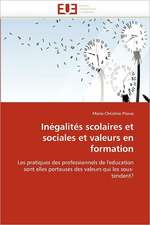 Inegalites Scolaires Et Sociales Et Valeurs En Formation: Etat Des Lieux Et Defis