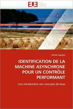 Identification de La Machine Asynchrone Pour Un Controle Performant