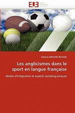 Les Anglicismes Dans Le Sport En Langue Francaise: Biodiversite Et Biovalorisation