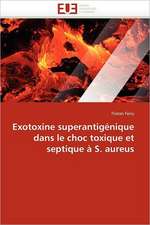 Exotoxine Superantigenique Dans Le Choc Toxique Et Septique A S. Aureus