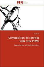 Composition de Services Web Avec Pews: Structure Et Proprietes