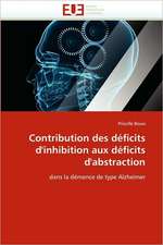 Contribution Des Deficits D''Inhibition Aux Deficits D''Abstraction