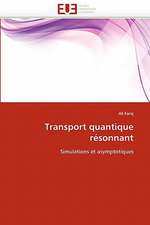 Transport Quantique Resonnant