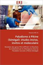 Paludisme a Pikine (Senegal): Etudes Invivo, Invitro Et Moleculaire